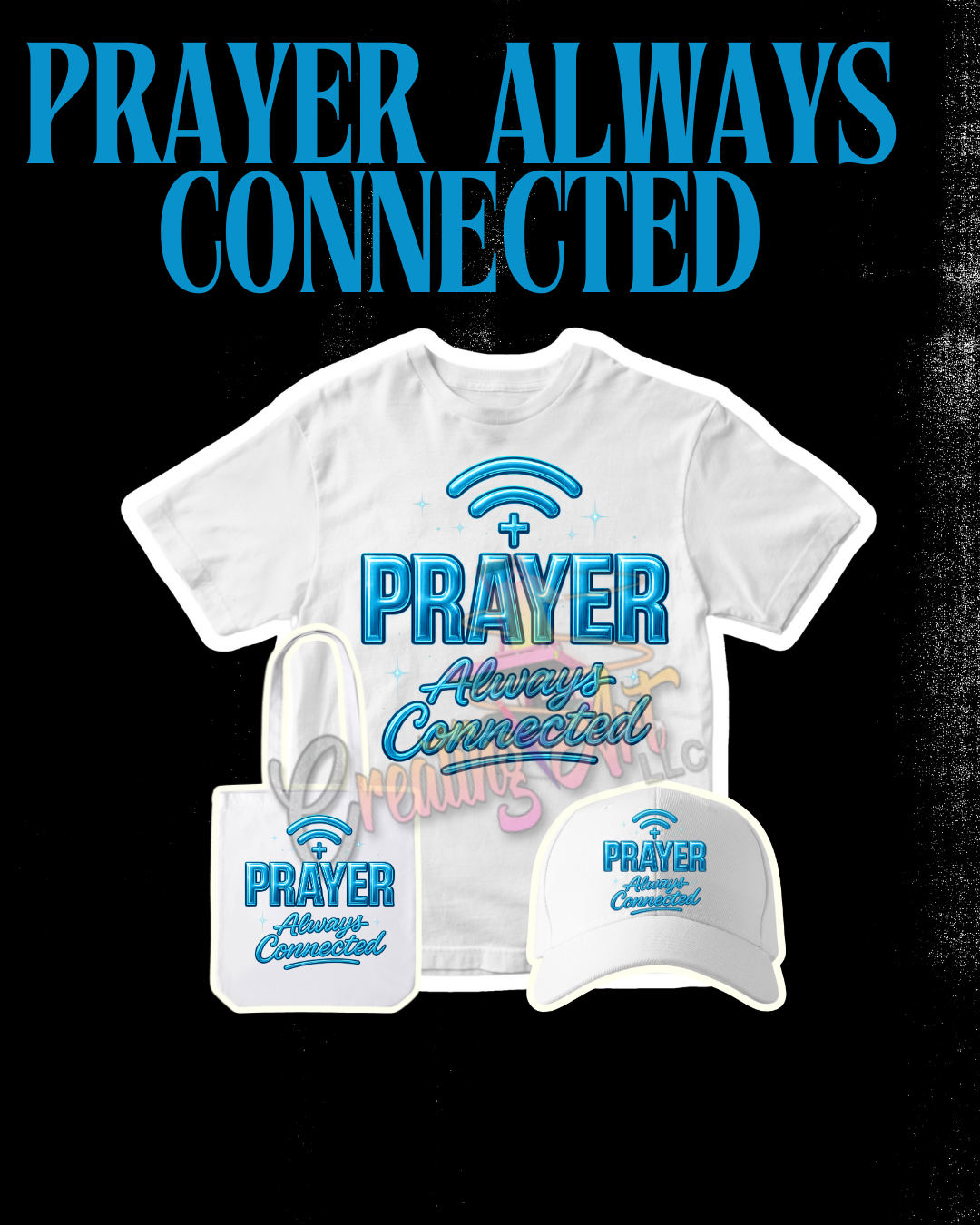 Prayer Always Connected Digital Download | Christian Sublimation PNG | Faith Quote Printable | Religious Clipart for T-Shirts, Tumblers & Tote Bags
