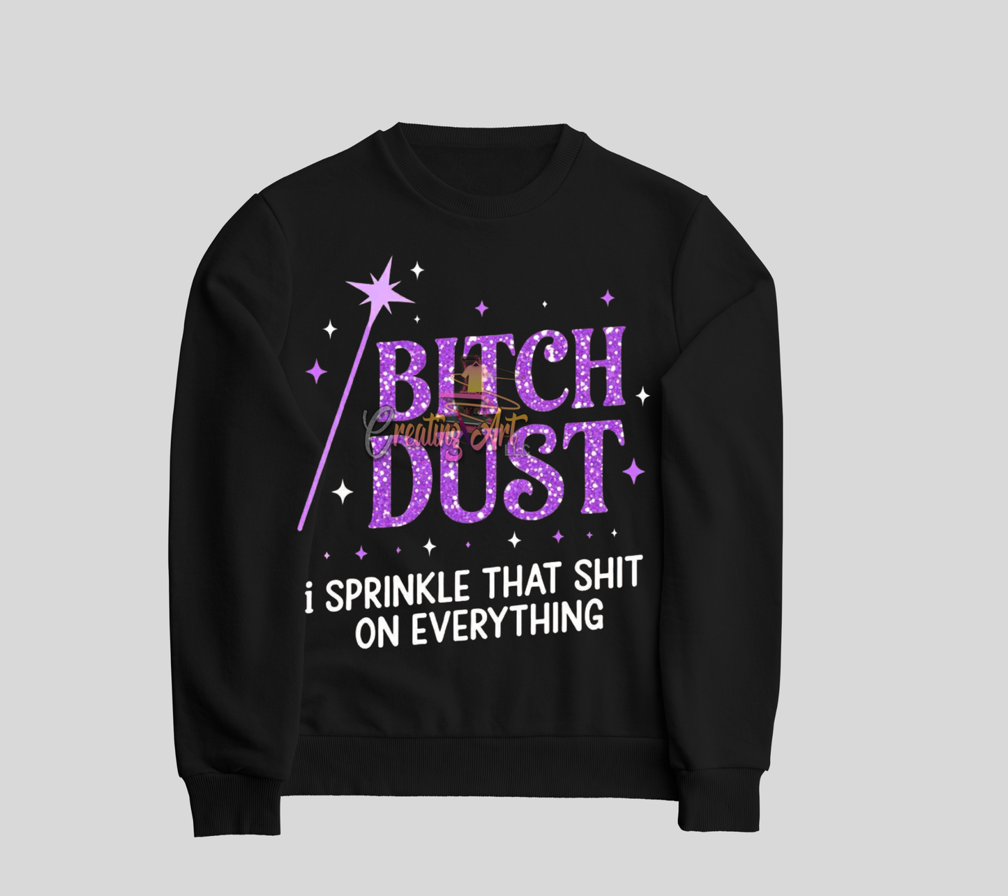 Dust DTF Transfer | Funny Sassy Shirt Design | Fairy Dust Humor Graphic | Transparent PNG for T-Shirts | Sublimation & Heat Press