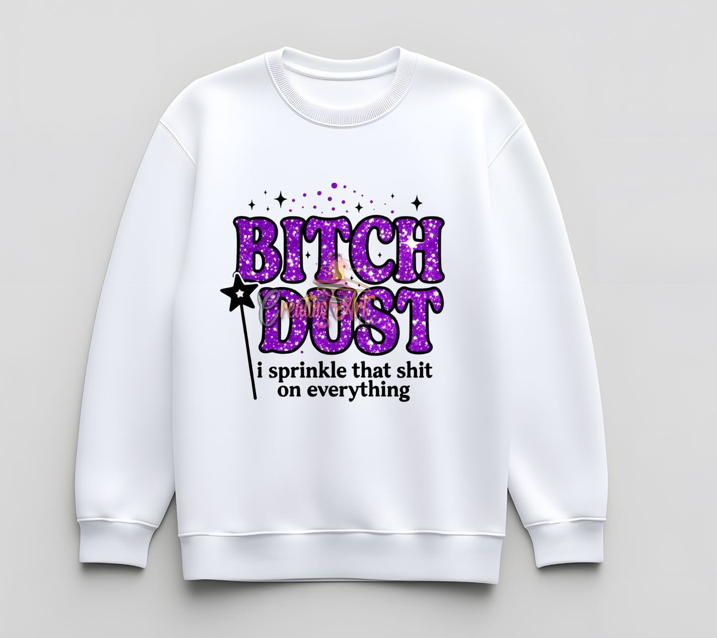 Dust DTF Transfer | Funny Sassy Shirt Design | Fairy Dust Humor Graphic | Transparent PNG for T-Shirts | Sublimation & Heat Press