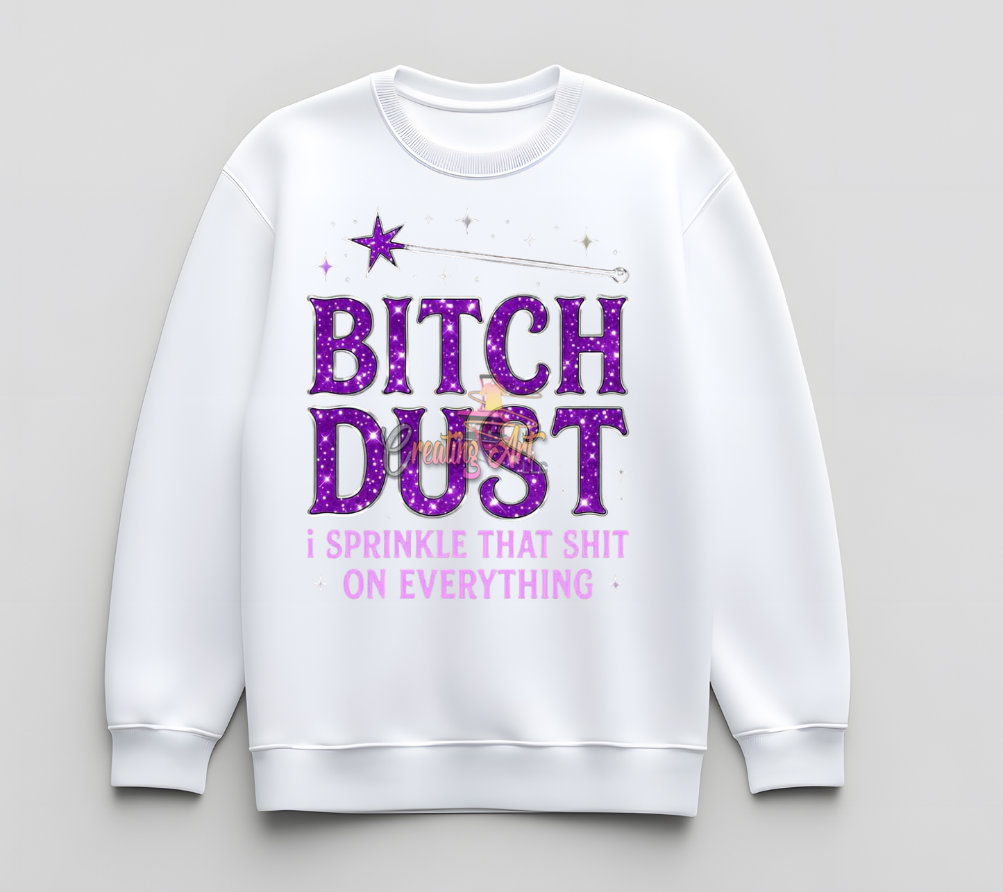 Dust DTF Transfer | Funny Sassy Shirt Design | Fairy Dust Humor Graphic | Transparent PNG for T-Shirts | Sublimation & Heat Press