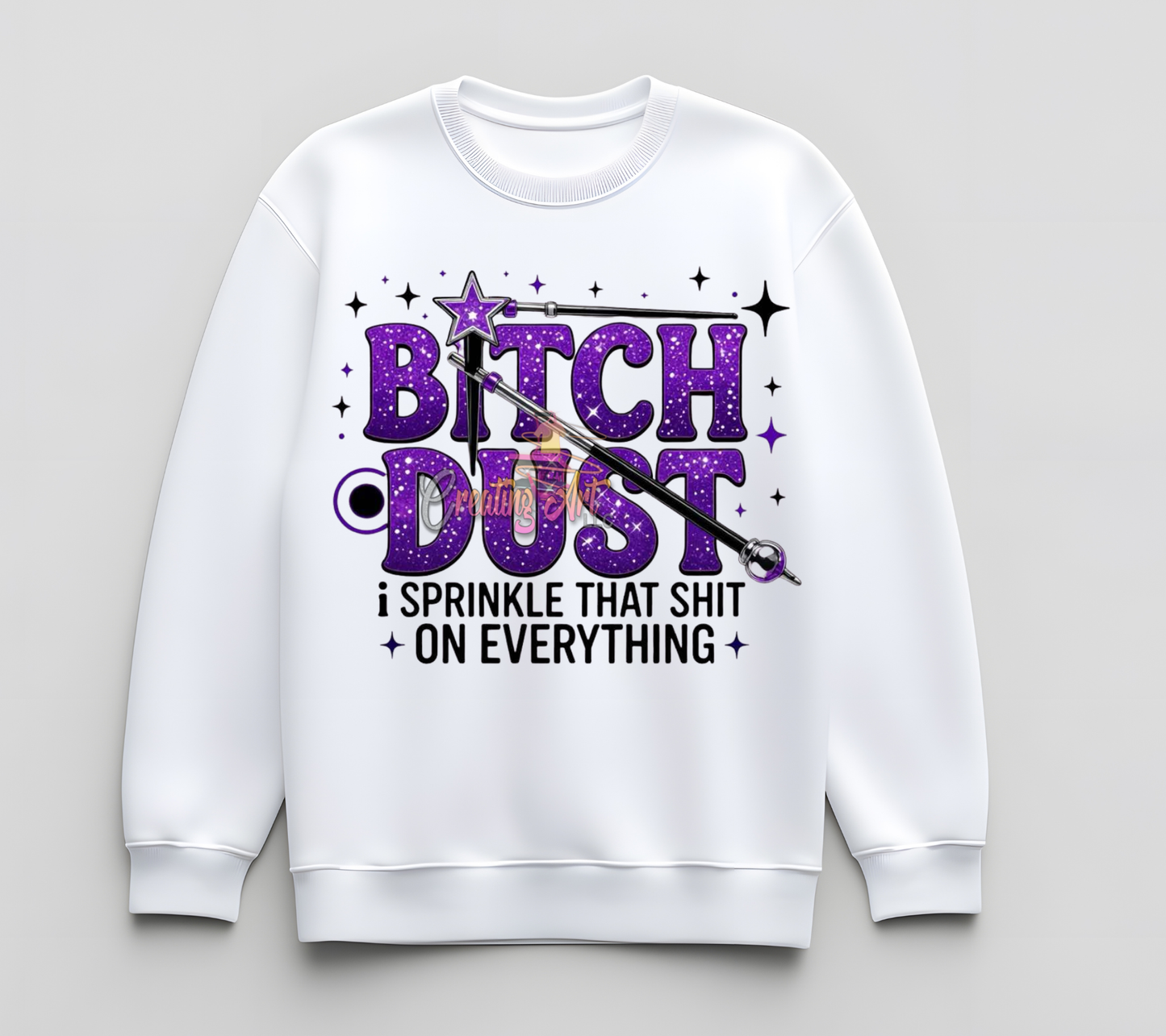 Dust DTF Transfer | Funny Sassy Shirt Design | Fairy Dust Humor Graphic | Transparent PNG for T-Shirts | Sublimation & Heat Press