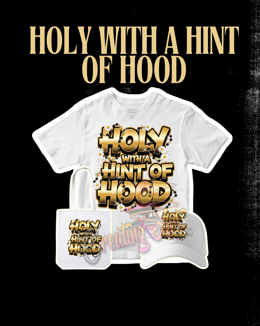 Holy With a Hint of Hood/PNG DIGITAL FILE