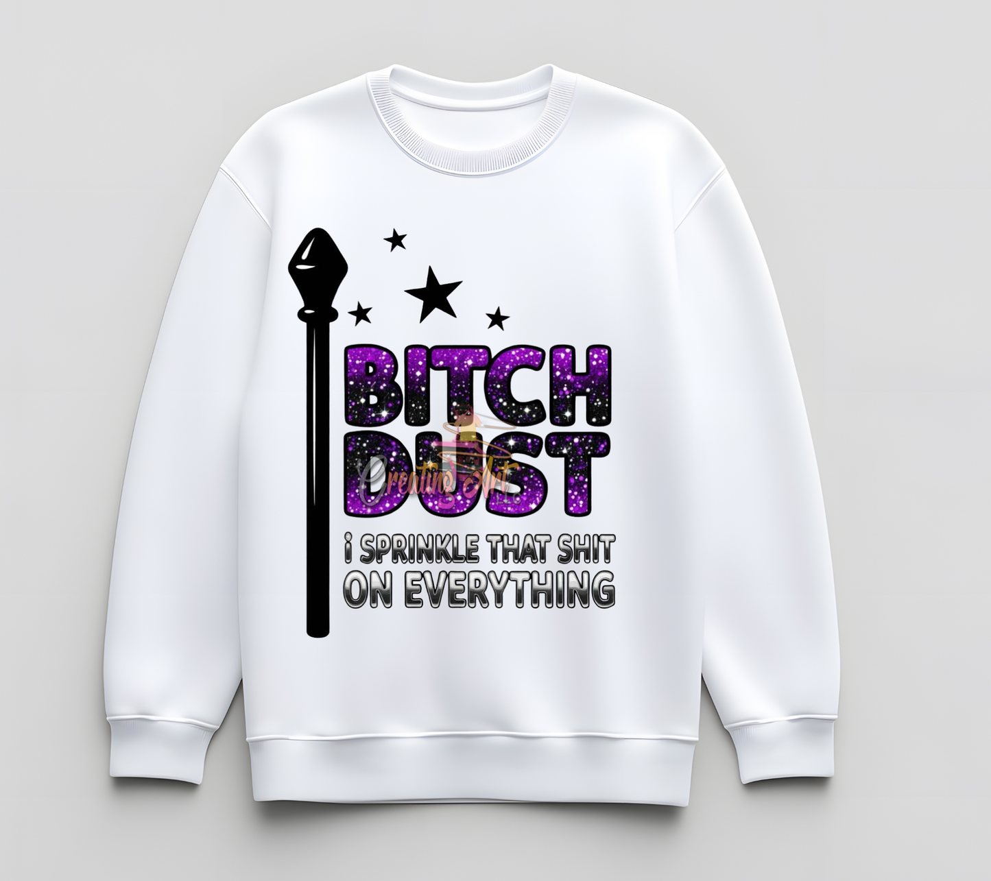 Dust DTF Transfer | Funny Sassy Shirt Design | Fairy Dust Humor Graphic | Transparent PNG for T-Shirts | Sublimation & Heat Press