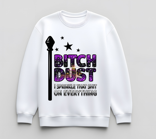 Dust DTF Transfer | Funny Sassy Shirt Design | Fairy Dust Humor Graphic | Transparent PNG for T-Shirts | Sublimation & Heat Press