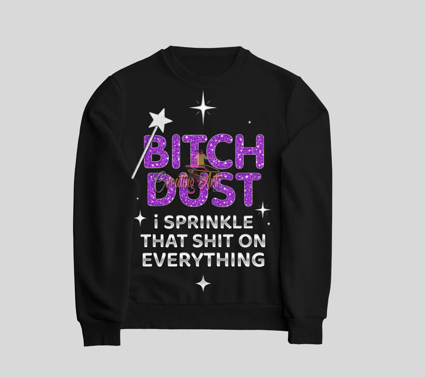Dust DTF Transfer | Funny Sassy Shirt Design | Fairy Dust Humor Graphic | Transparent PNG for T-Shirts | Sublimation & Heat Press