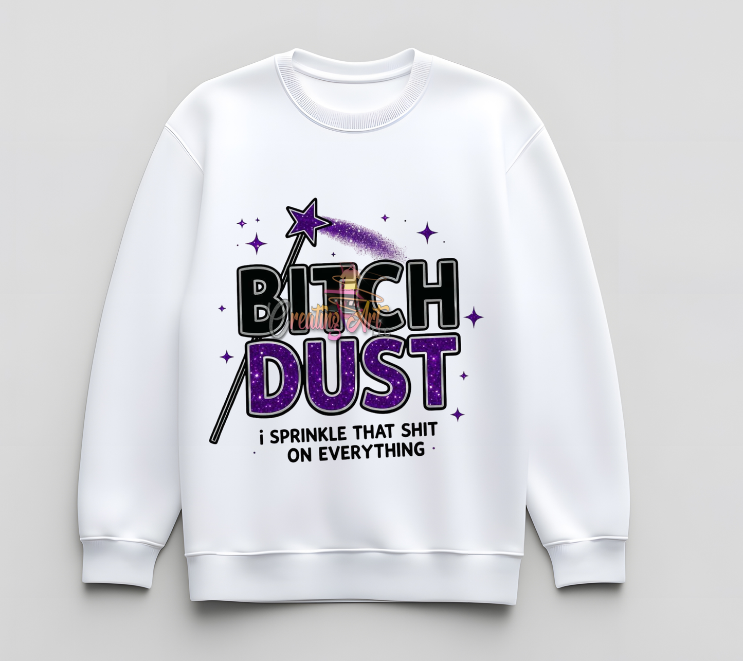 Dust DTF Transfer | Funny Sassy Shirt Design | Fairy Dust Humor Graphic | Transparent PNG for T-Shirts | Sublimation & Heat Press